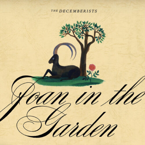 Joan in the Garden - The Decemberists